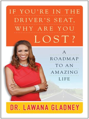 cover image of If You're In the Driver's Seat, Why Are You Lost?